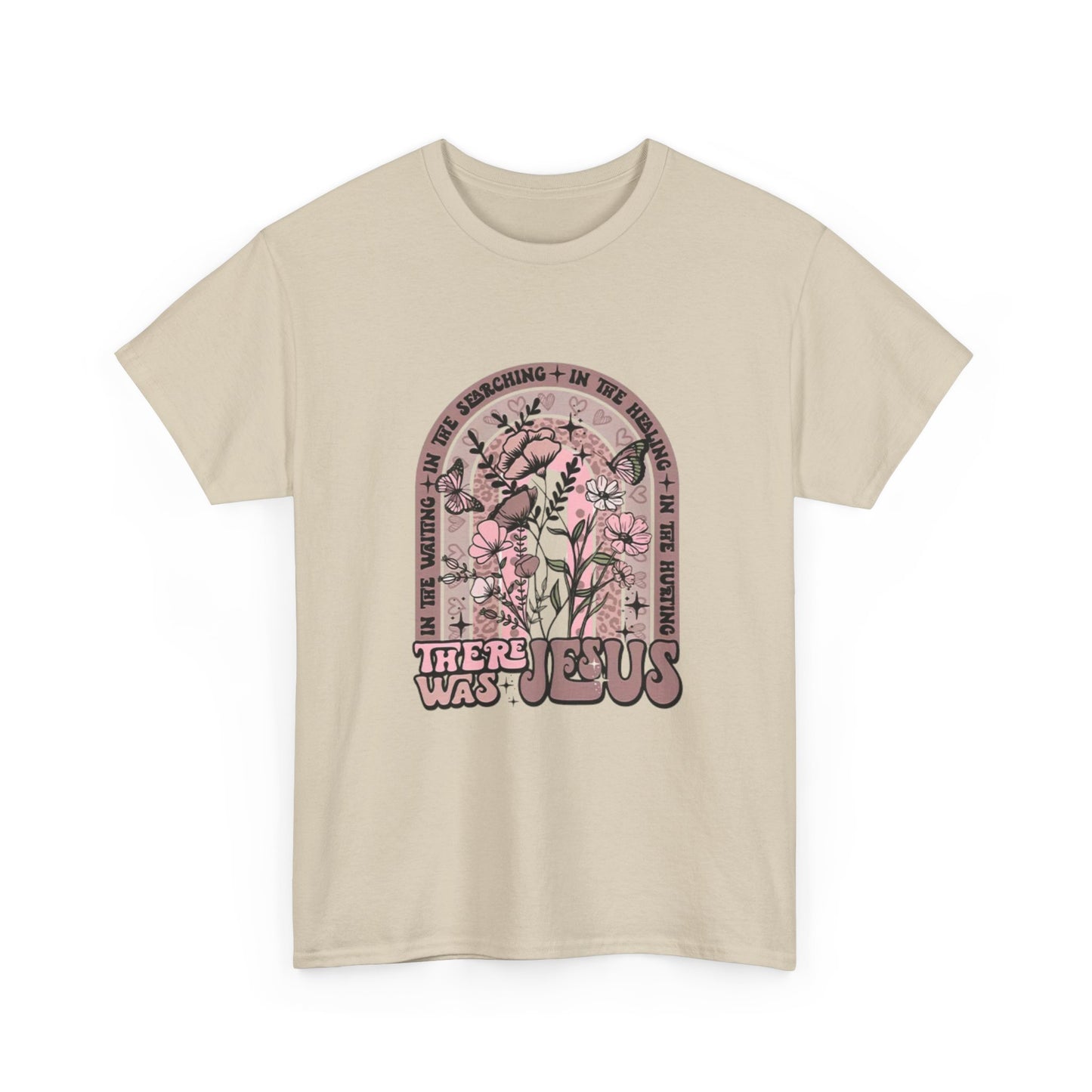 There Was Jesus Graphic Tee