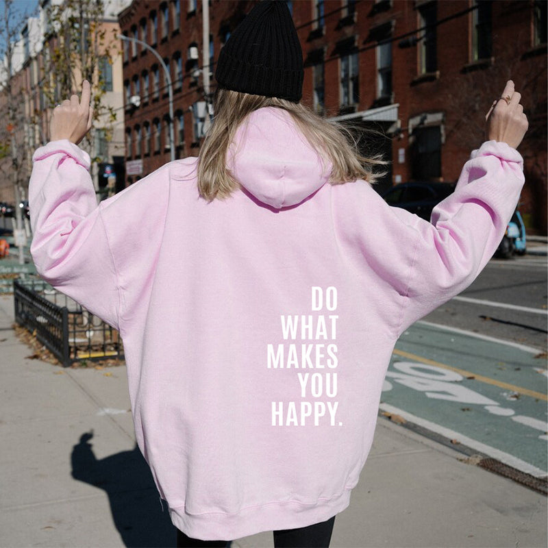 Do What Makes You Happy Hoodie