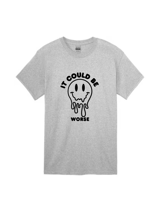 It Could Be Worse Tee