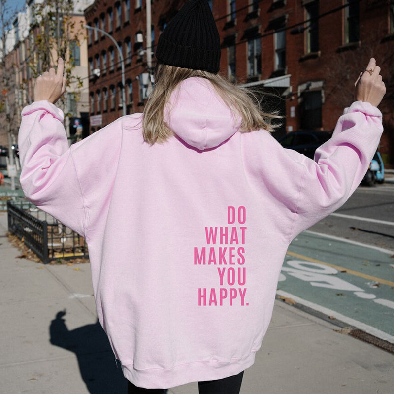 Do What Makes You Happy Hoodie